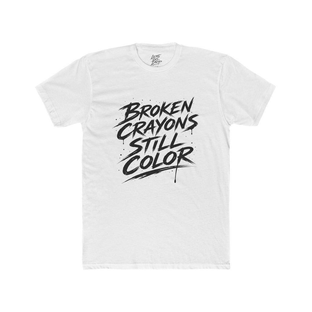 Broken Crayons Still Color