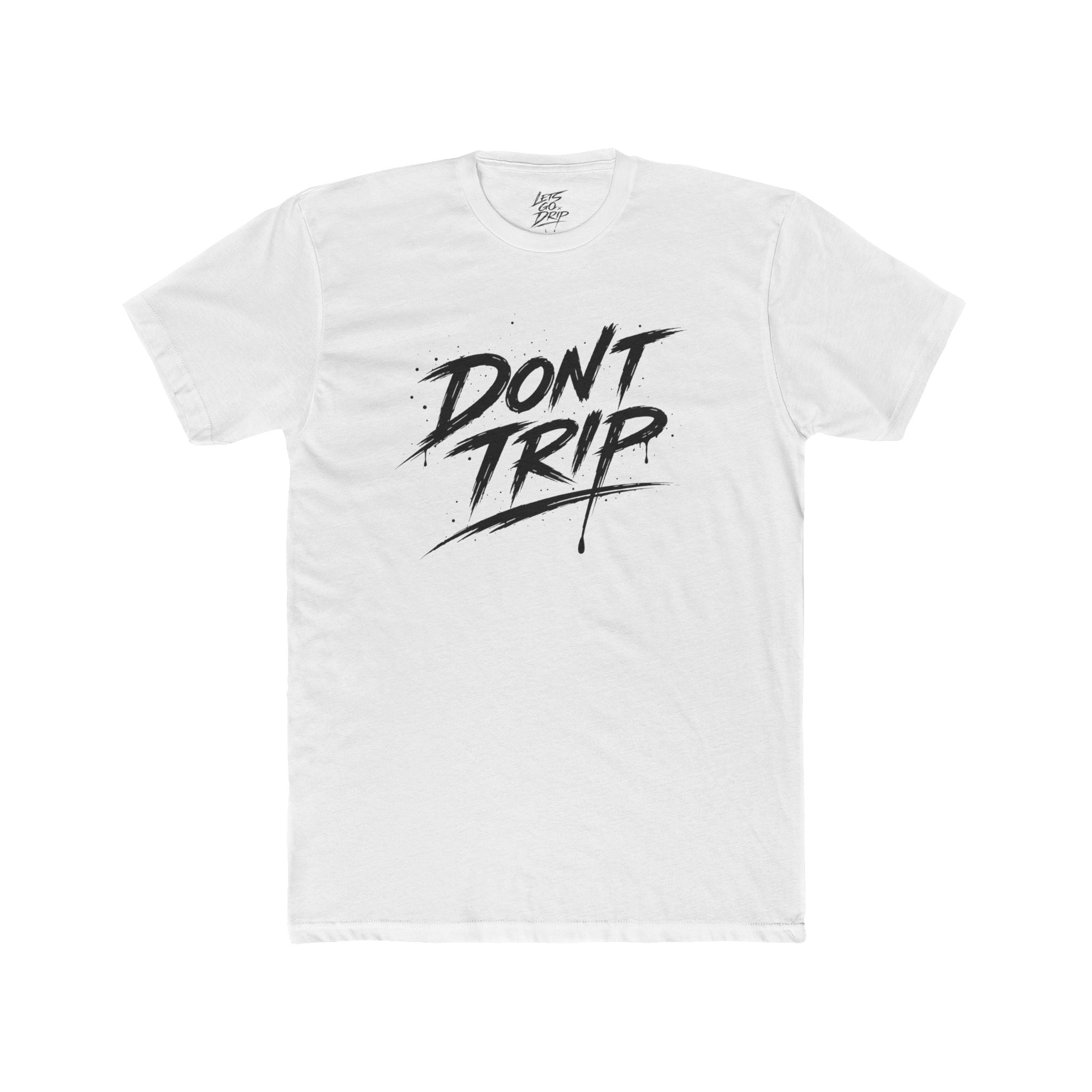 Don't Trip Front and Back Shirt