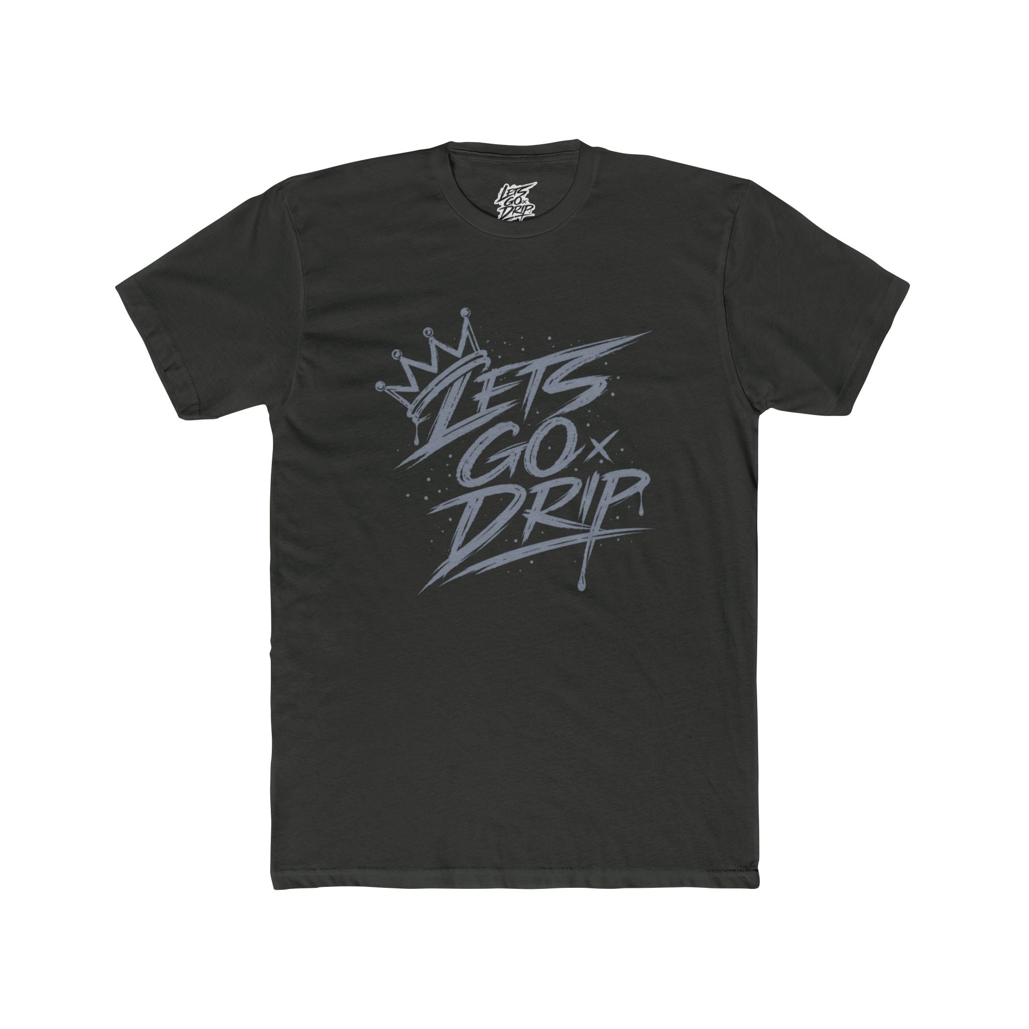 Lets Go Drip - Crown Grey