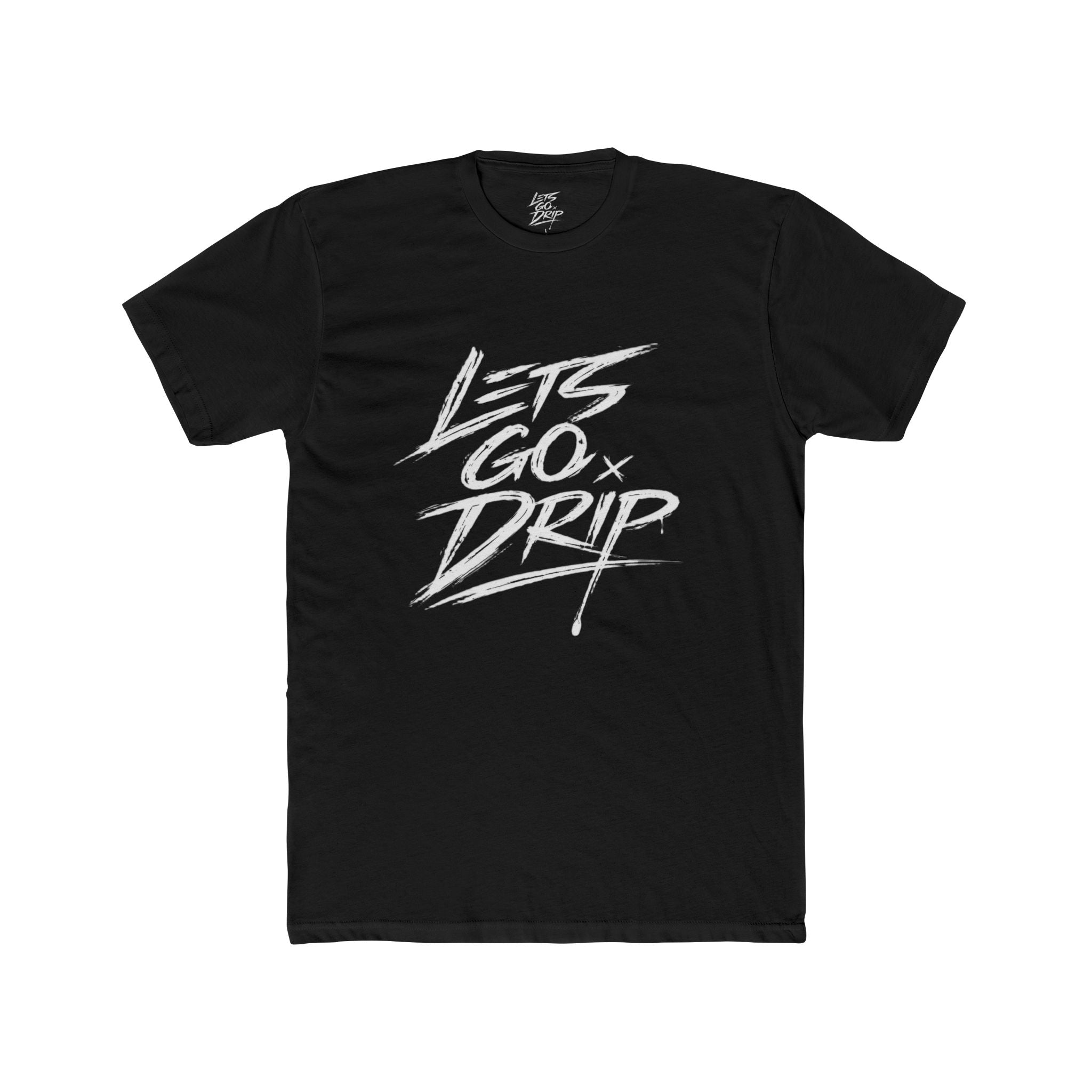 Lets Go Drip - Signature