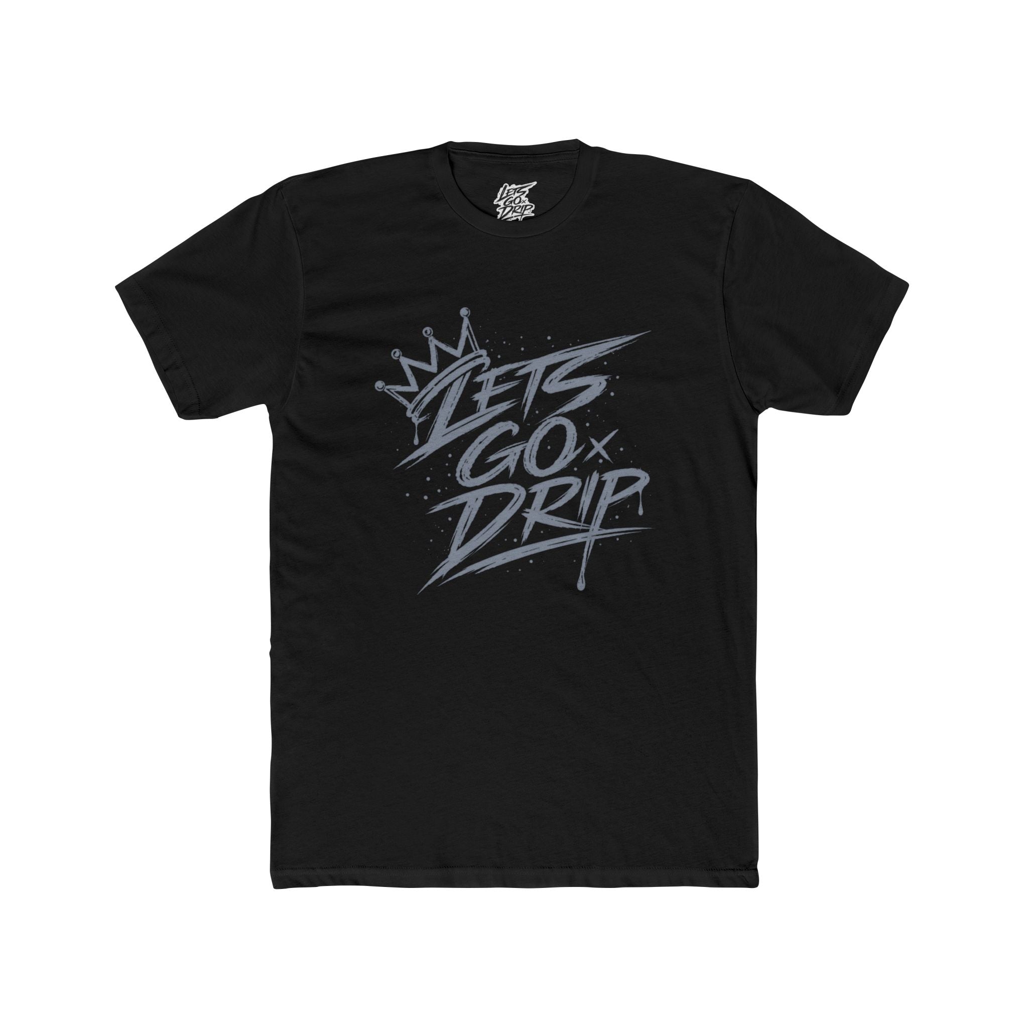 Lets Go Drip - Crown Grey