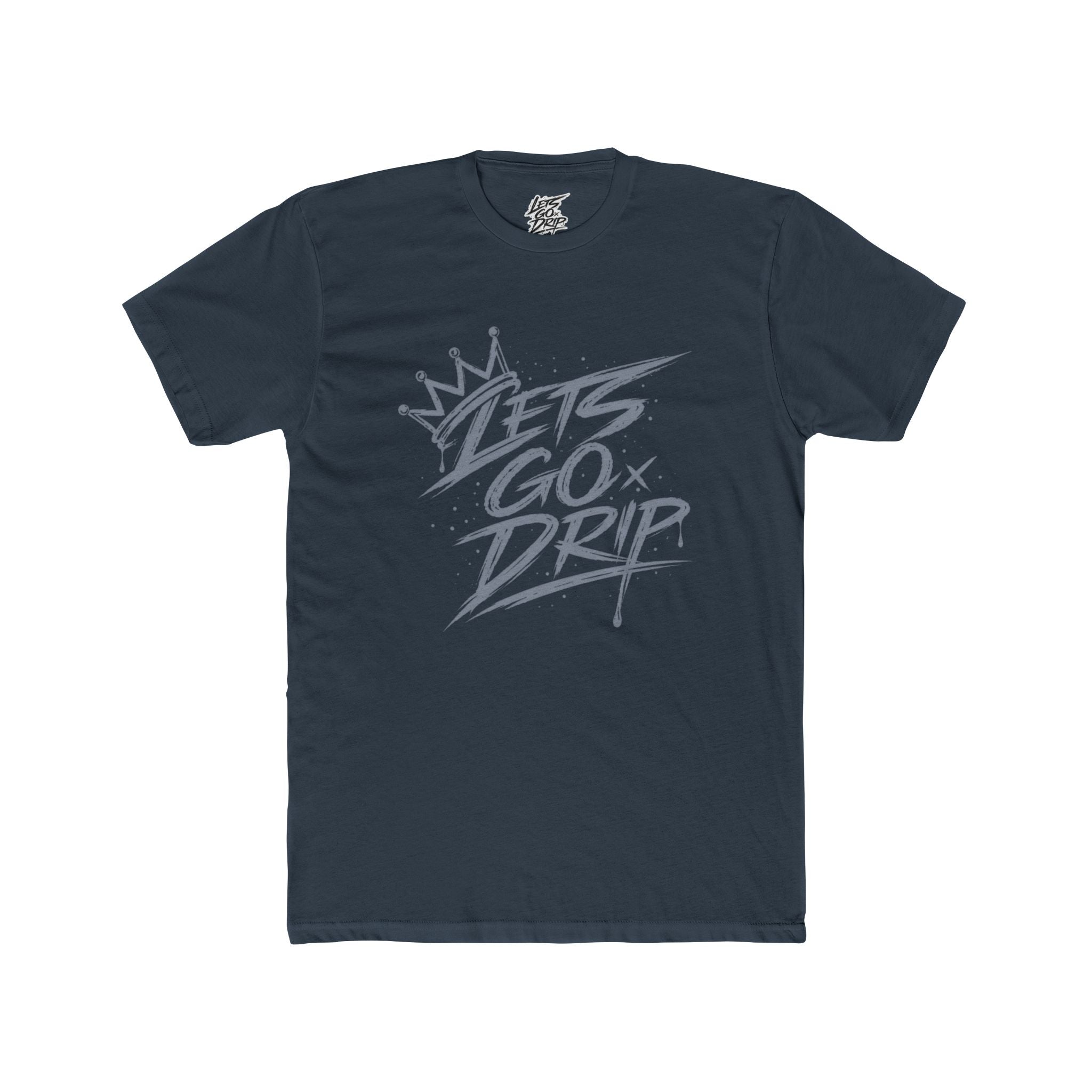 Lets Go Drip - Crown Grey