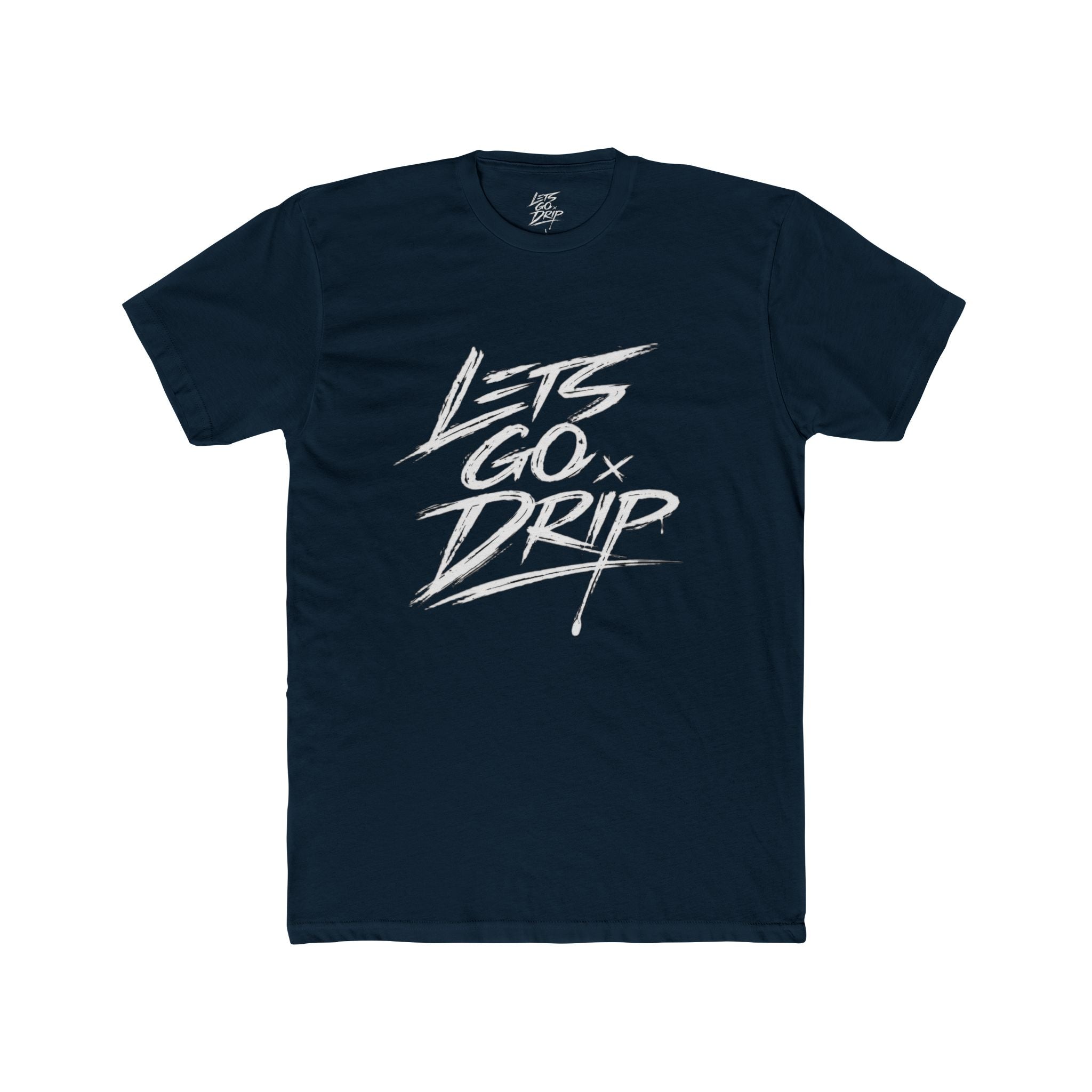 Lets Go Drip - Signature