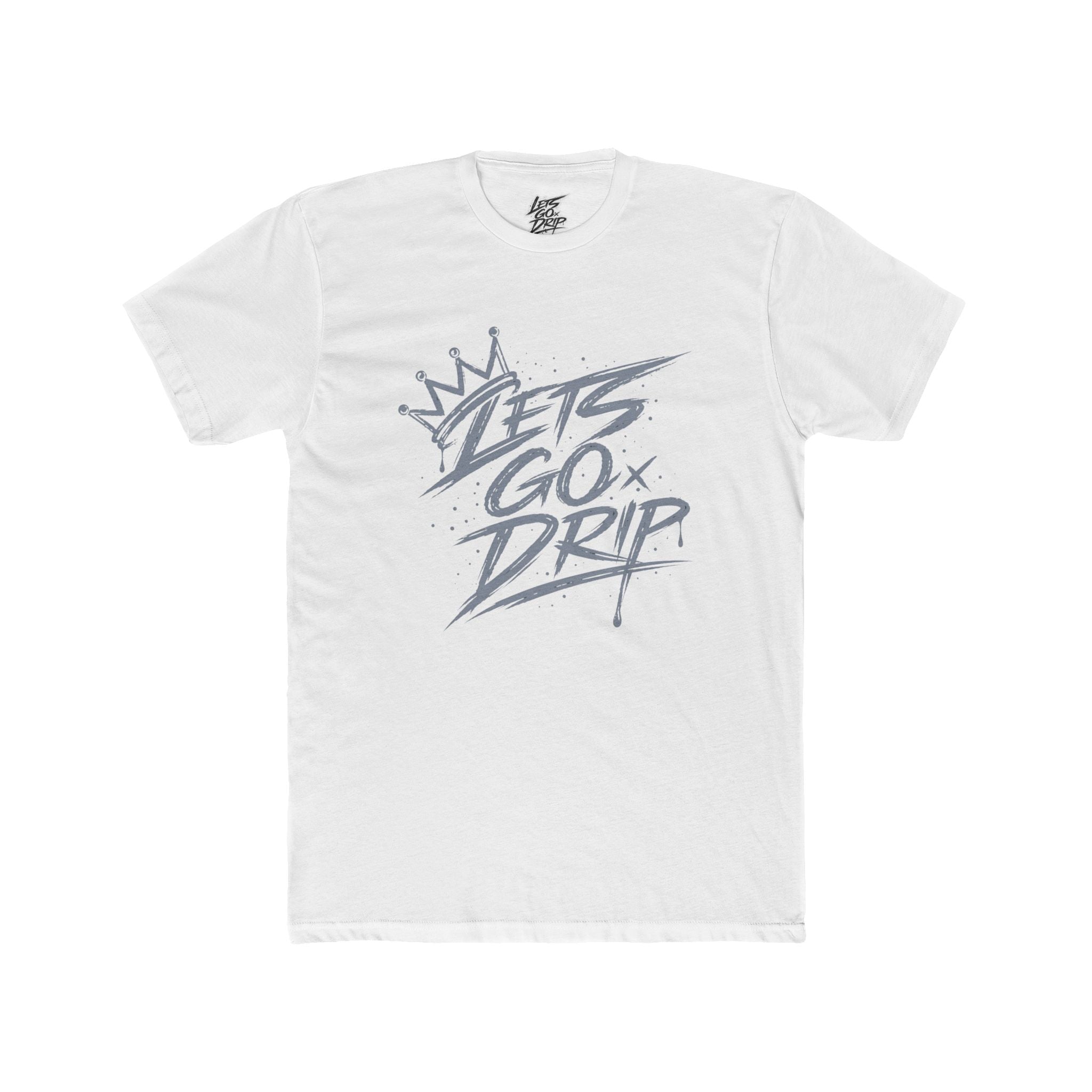 Lets Go Drip - Crown Grey