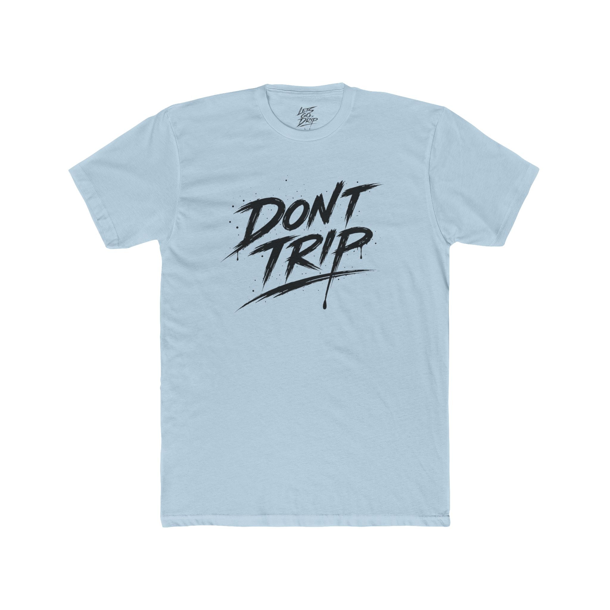 Don't Trip Front and Back Shirt