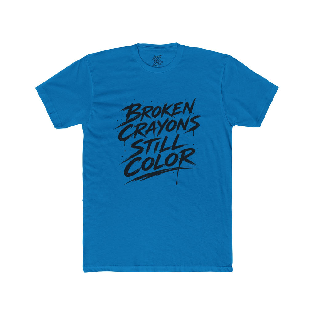 Broken Crayons Still Color