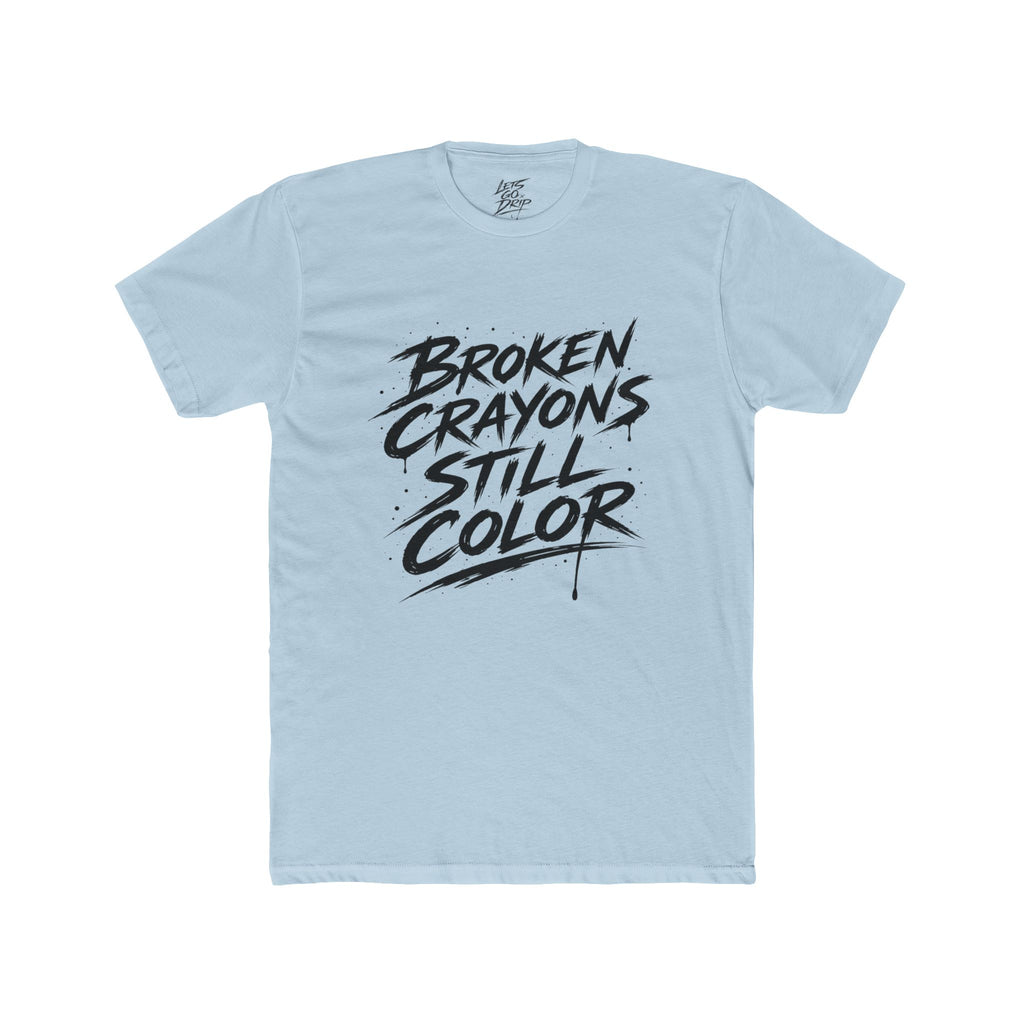 Broken Crayons Still Color