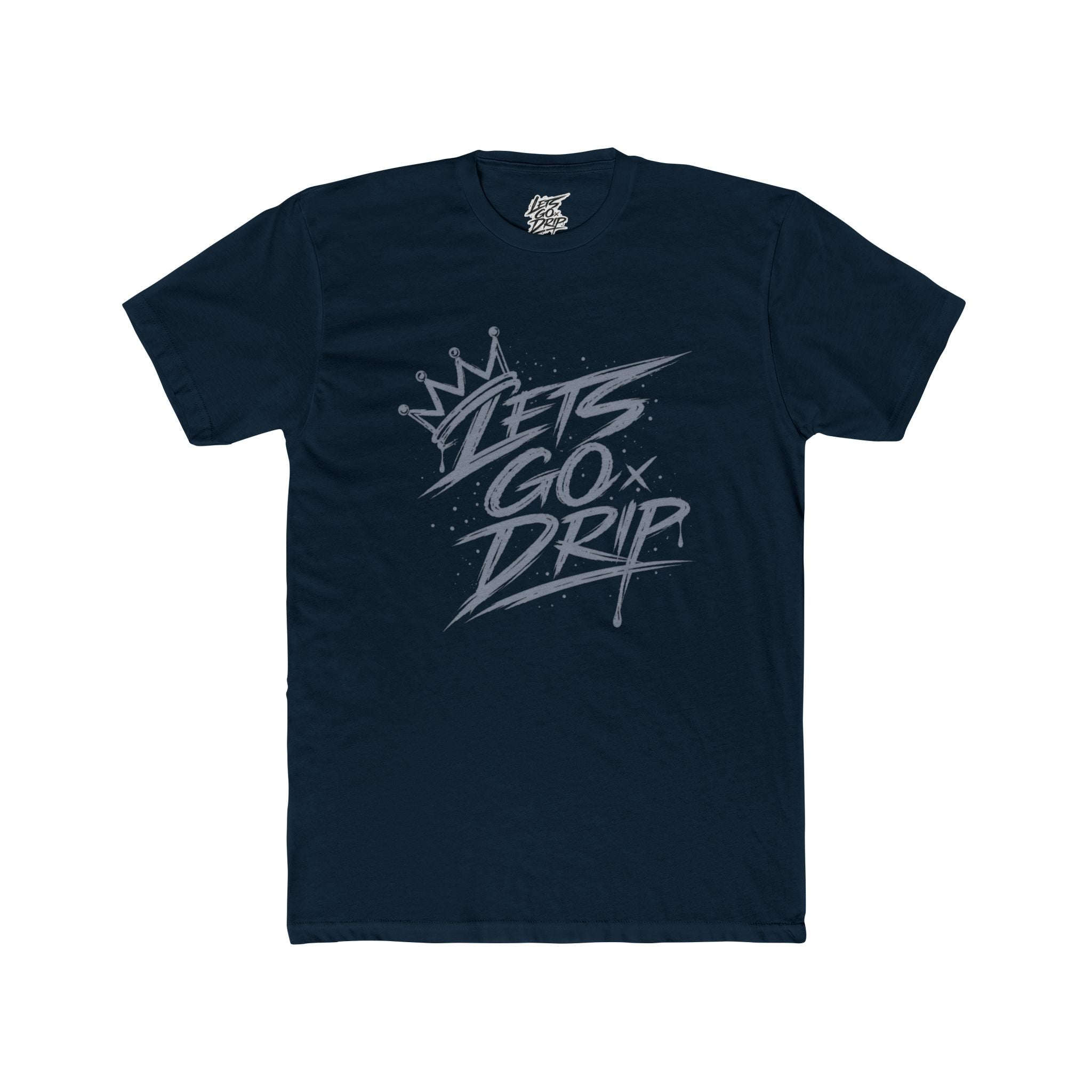 Lets Go Drip - Crown Grey
