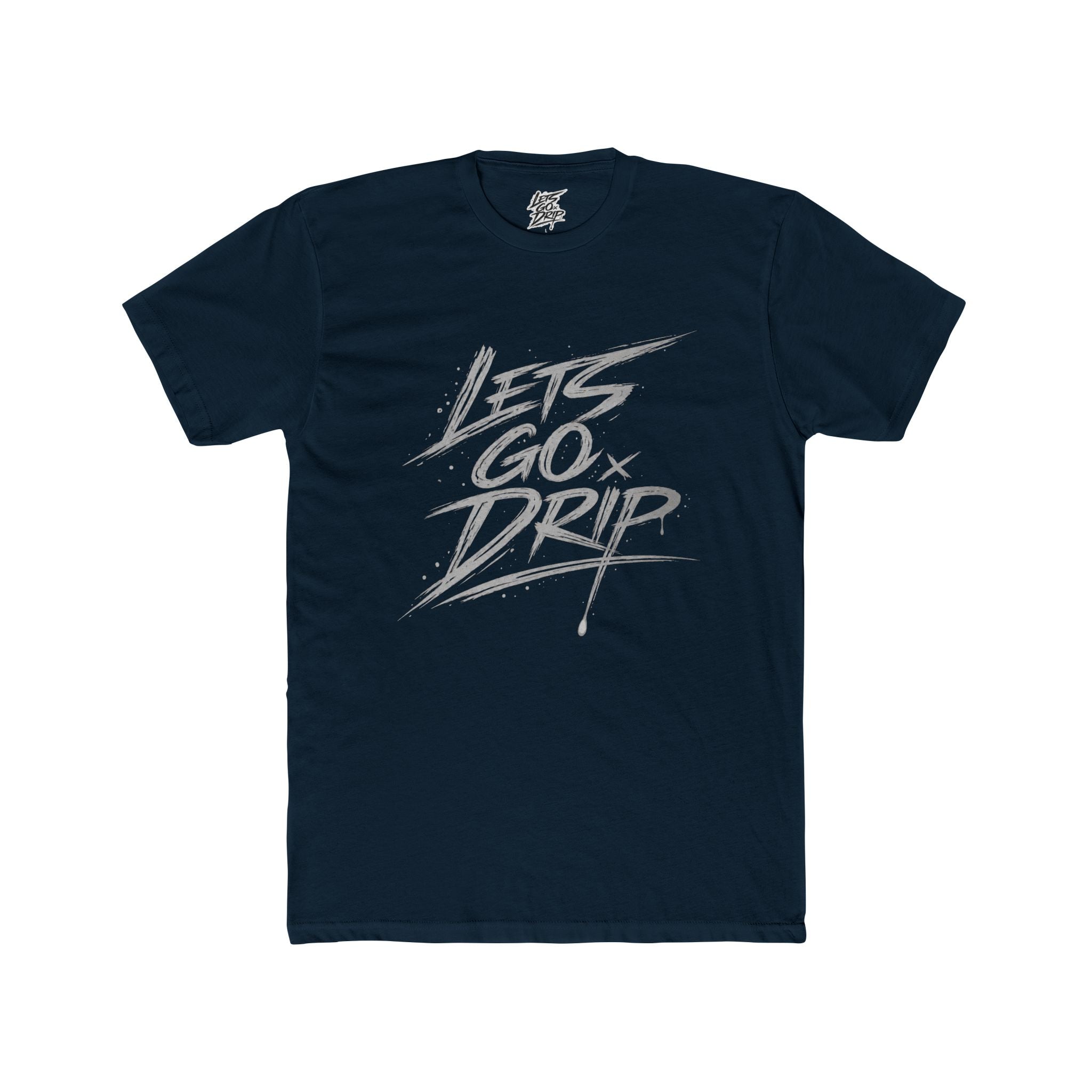 Lets Go Drip - Signature Grey