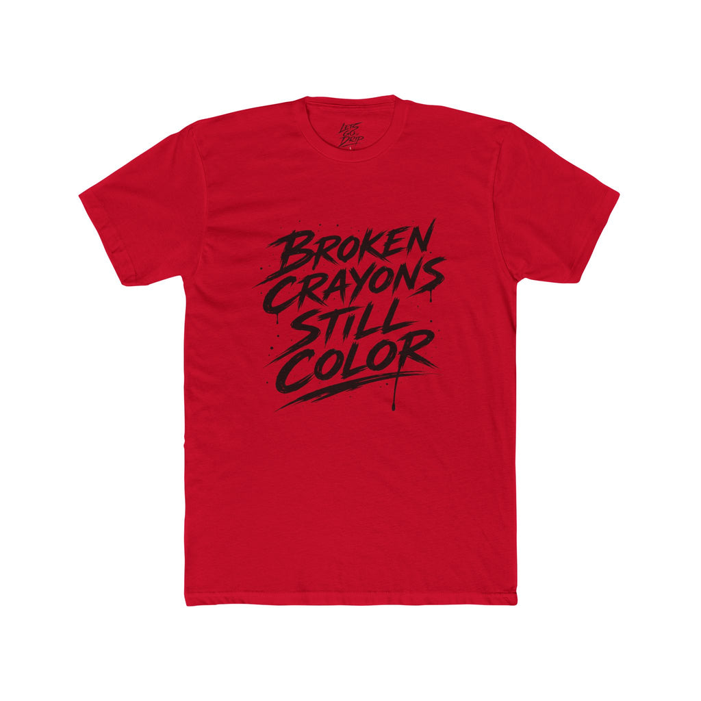 Broken Crayons Still Color