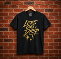 Lets Go Drip - Signature Gold