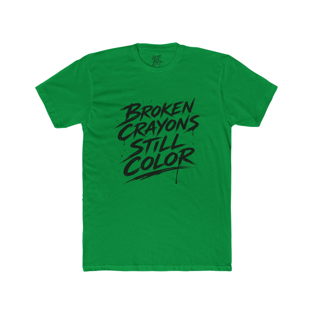 Broken Crayons Still Color