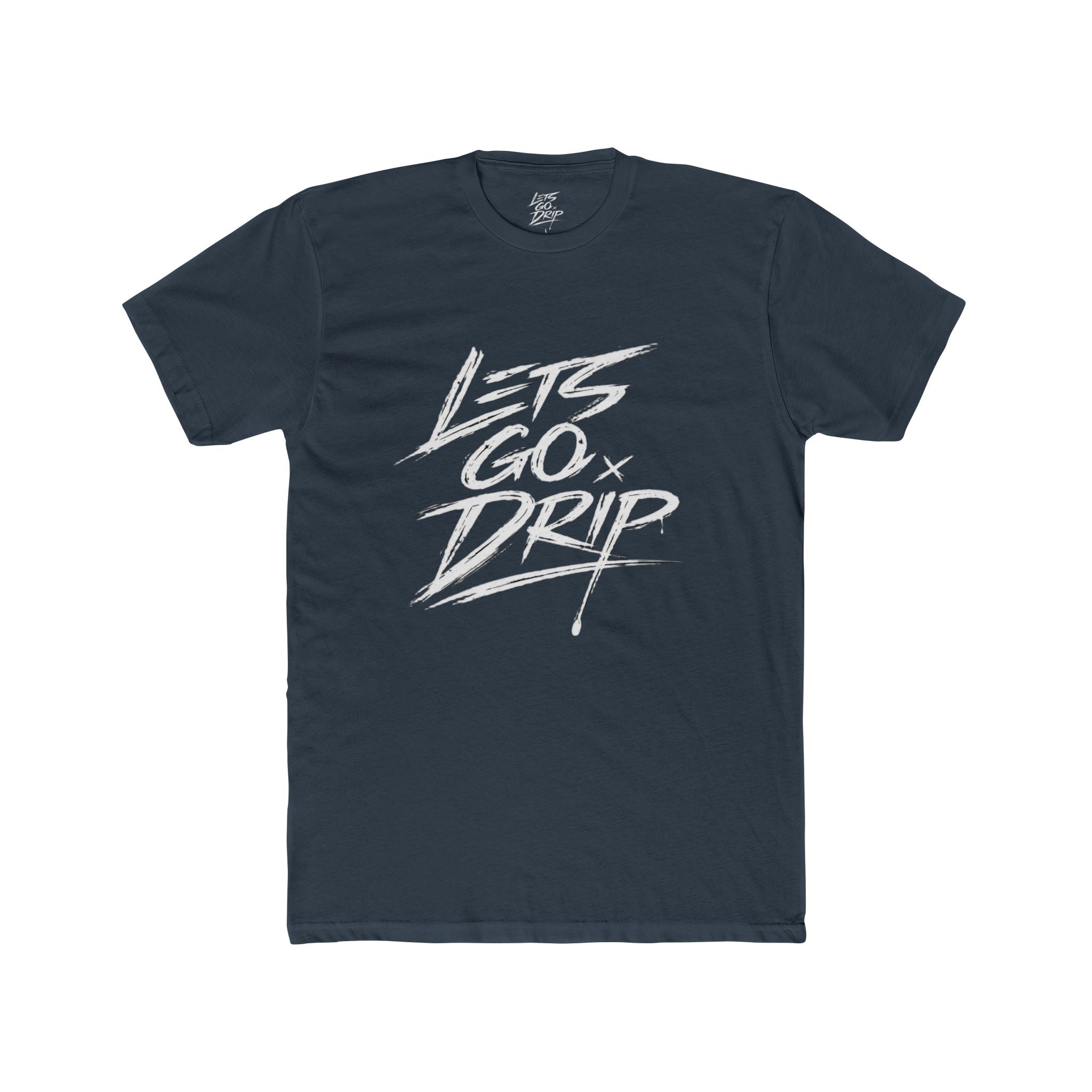 Lets Go Drip - Signature