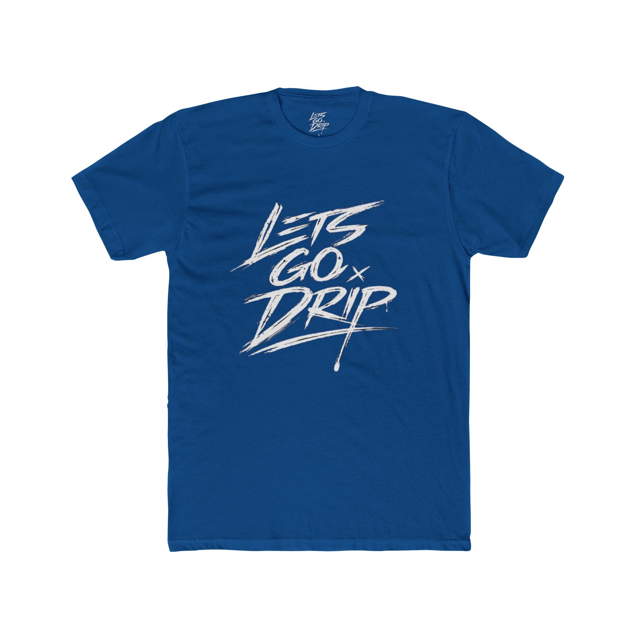 Lets Go Drip - Signature