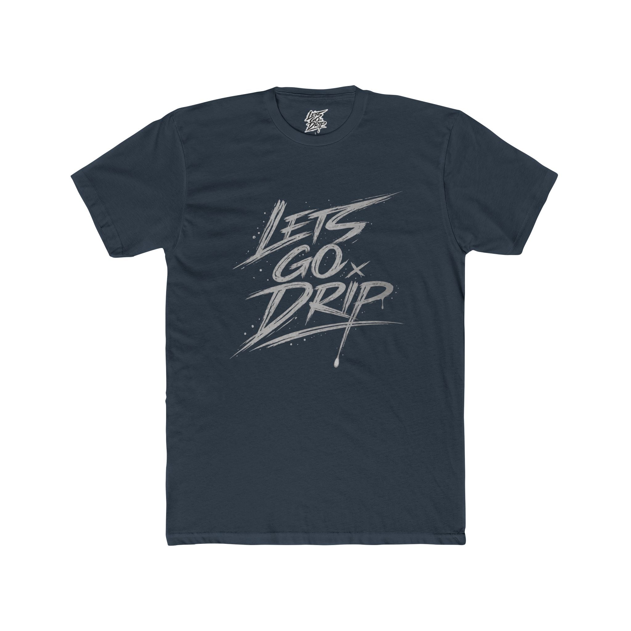 Lets Go Drip - Signature Grey